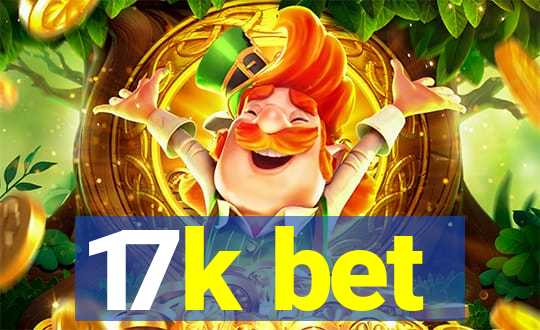 17k bet